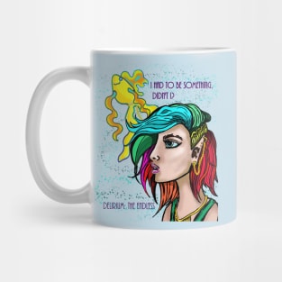 Delirium Quote Mug